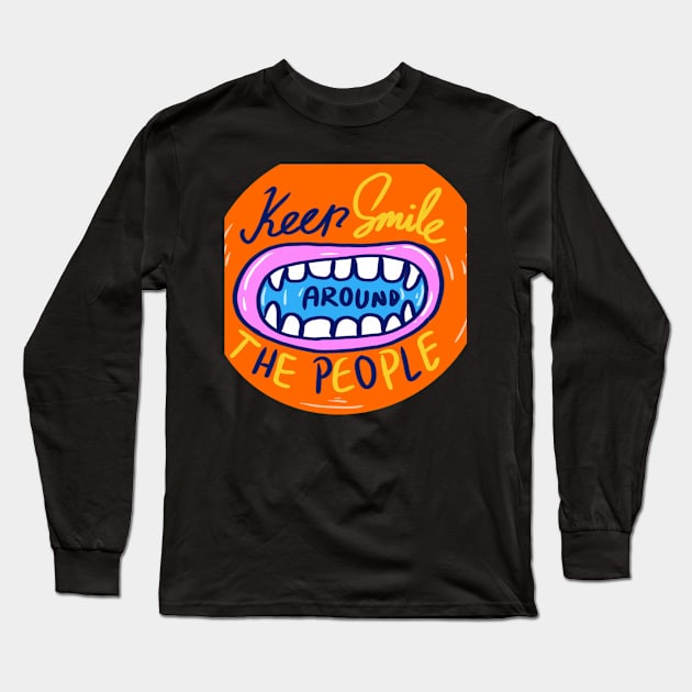 Keep Smile around the people Long Sleeve T-Shirt by ibenboy illustration